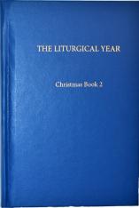 The Liturgical Year Vol. 3: Christmas Book II